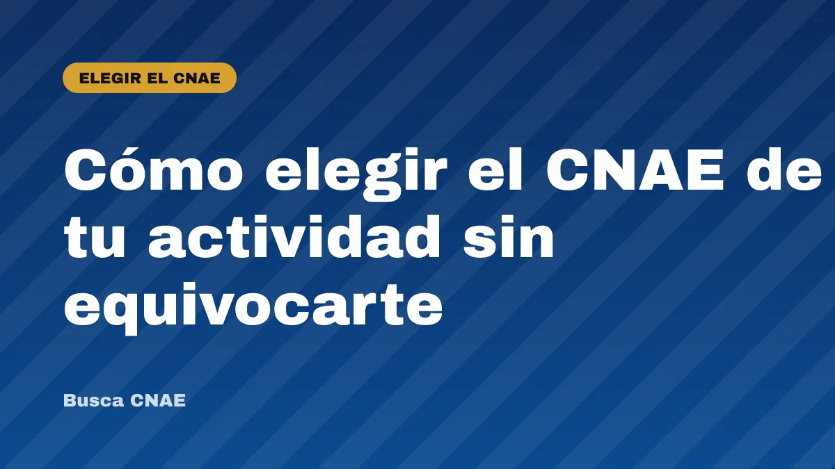 Cómo elegir el CNAE de tu actividad sin equivocarte